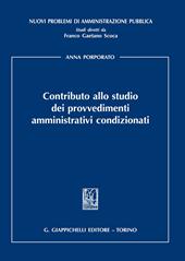 Contributo allo studio dei provvedimenti amministrativi condizionati