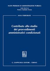 Contributo allo studio dei provvedimenti amministrativi condizionati