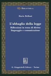 L' abbaglio della legge. Riflessioni in tema di diritto, linguaggio e comunicazione