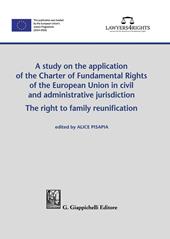 A study on the application of the Charter of Fundamental Rights of European Union in civil and administrative jurisdiction. The right of family reunification