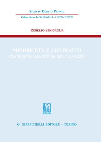 Minore età e contratto. Contributo alla teoria della capacità - Roberto Senigaglia - Libro Giappichelli 2021, Studi di diritto privato | Libraccio.it
