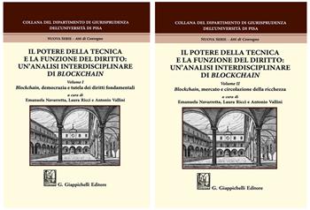 Il potere della tecnica e la funzione del diritto: un'analisi interdisciplinare di Blockchain. Vol. 1-2: Blockchain, democrazia e tutela dei diritti fondamentali-Blockchain, mercato e circolazione della ricchezza  - Libro Giappichelli 2021, Collana del Dipartimento di Giurisprudenza dell'Università di Pisa | Libraccio.it