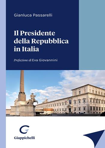 Il Presidente della Repubblica in Italia - Gianluca Passarelli - Libro Giappichelli 2022 | Libraccio.it