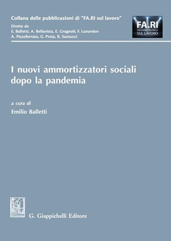 I nuovi ammortizzatori sociali dopo la pandemia  - Libro Giappichelli 2022, Collana delle pubblicazioni di «FA.RI. sul lavoro» | Libraccio.it
