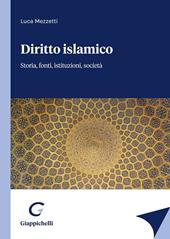 Diritto islamico. Storia, fonti, istituzioni, società