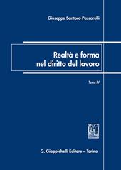Realtà e forma nel diritto del lavoro. Vol. 4: Saggi di diritto del lavoro (2018-2022)