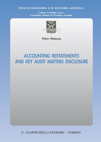 Accounting restatements and key audit matters disclosure - Felice Matozza - Libro Giappichelli 2022, Studi di ragioneria e di economia aziendale | Libraccio.it