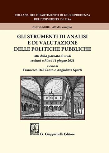 Gli strumenti di analisi e di valutazione delle politiche pubbliche. Atti della giornata di studi svoltasi a Pisa l'11 giugno 2021  - Libro Giappichelli 2022, Collana del Dipartimento di Giurisprudenza dell'Università di Pisa | Libraccio.it
