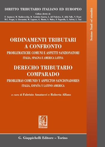 Ordinamenti tributari a confronto. Problematiche comuni e aspetti sanzionatori. Italia, Spagna e America latina. Ediz. italiana e spagnola  - Libro Giappichelli 2022, Diritto tributario italiano ed europeo | Libraccio.it