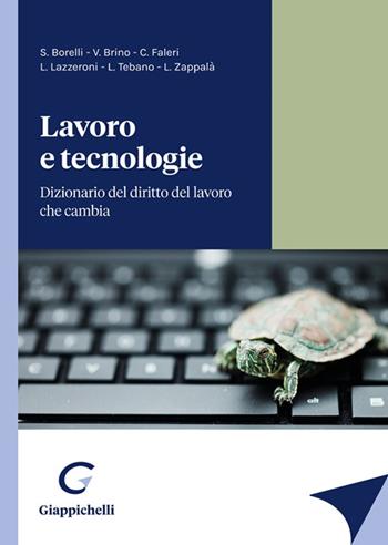 Lavoro e tecnologie. Dizionario del diritto del lavoro che cambia  - Libro Giappichelli 2022 | Libraccio.it