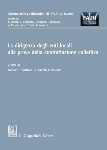 La dirigenza degli enti locali alla prova della contrattazione collettiva  - Libro Giappichelli 2022, Collana delle pubblicazioni di «FA.RI. sul lavoro» | Libraccio.it