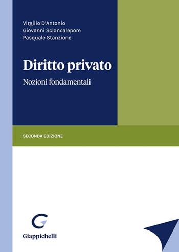 Diritto privato. Nozioni fondamentali - Virgilio D'Antonio, Giovanni Sciancalepore, Pasquale Stanzione - Libro Giappichelli 2022 | Libraccio.it