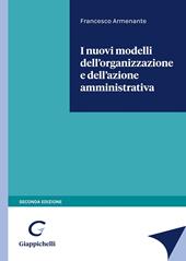 I nuovi modelli dell'organizzazione e dell'azione amministrativa