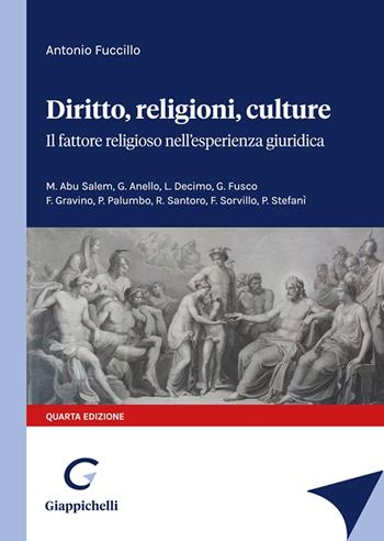 Diritto, religioni culture. Il fattore religioso nell'esperienza giuridica - Antonio Fuccillo - Libro Giappichelli 2022 | Libraccio.it