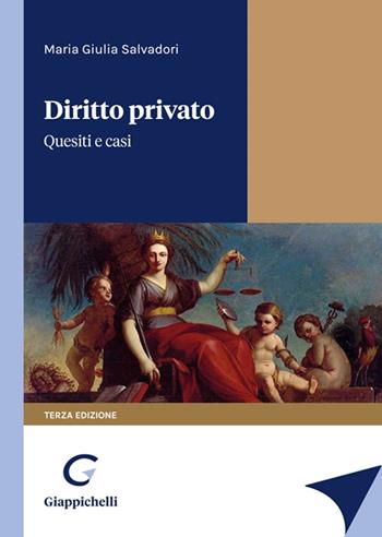 Diritto privato. Quesiti e casi - Maria Giulia Salvadori - Libro Giappichelli 2022 | Libraccio.it