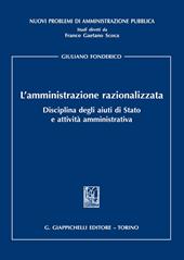 L'amministrazione razionalizzata. Disciplina degli aiuti di Stato e attività amministrativa