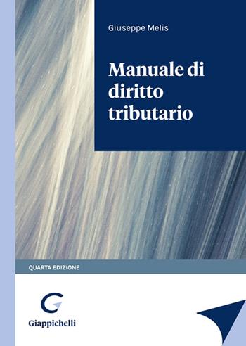 Manuale di diritto tributario - Giuseppe Melis - Libro Giappichelli 2022 | Libraccio.it