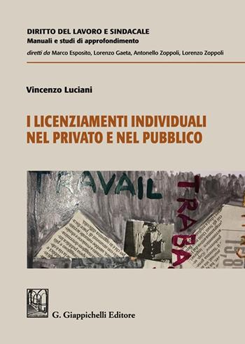 I licenziamenti individuali nel privato e nel pubblico - Vincenzo Luciani - Libro Giappichelli 2022, Diritto del lavoro e sindacale. Manuali e studi di approfondimento | Libraccio.it