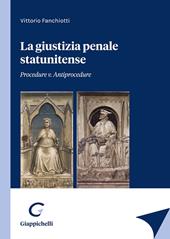 La giustizia penale statunitense. Procedure v. antiprocedure