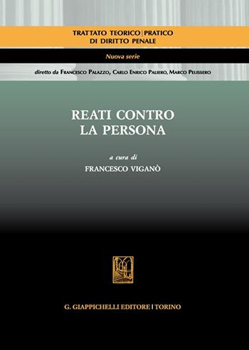 Reati contro la persona  - Libro Giappichelli 2022, Trattato teorico-pratico diritto penale | Libraccio.it
