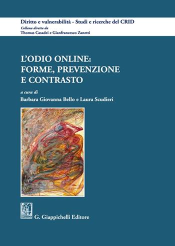 L' odio online: forme, prevenzione e contrasto - Pierluigi Perri, Sara De Vido - Libro Giappichelli 2022, Diritto e vulnerabilità. Studi e ricerche del CRID | Libraccio.it