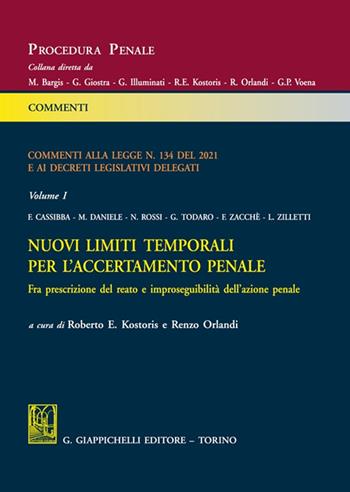 Commenti alla legge n. 134 del 2021 e ai decreti legislativi delegati. Vol. 1: Nuovi limiti temporali per l'accertamento penale. Fra prescrizione del reato e improseguibilità dell'azione penale - Orlandi - Libro Giappichelli 2022, Procedura penale. Commenti | Libraccio.it