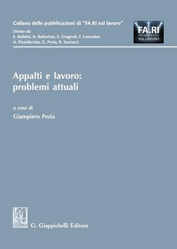 Appalti e lavoro: problemi attuali - Alessandro Bellavista, Silvia Ciucciovino, Enrico Gragnoli - Libro Giappichelli 2022, Collana delle pubblicazioni di «FA.RI. sul lavoro» | Libraccio.it