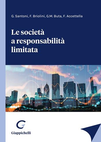 Le società a responsabilità limitata - Giuseppe Santoni, Federico Briolini, Grazia M. Buta - Libro Giappichelli 2022 | Libraccio.it