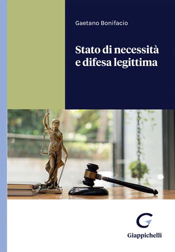 Stato di necessità e difesa legittima - Gaetano Bonifacio - Libro Giappichelli 2022 | Libraccio.it