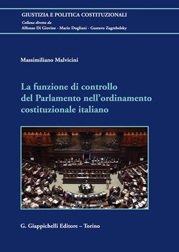 La funzione di controllo del Parlamento nell'ordinamento costituzionale italiano - Massimiliano Malvicini - Libro Giappichelli 2022, Giustizia e politica costituzionali | Libraccio.it