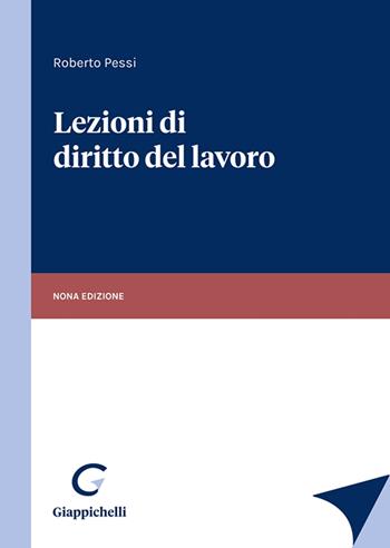 Lezioni di diritto del lavoro - Roberto Pessi - Libro Giappichelli 2022 | Libraccio.it