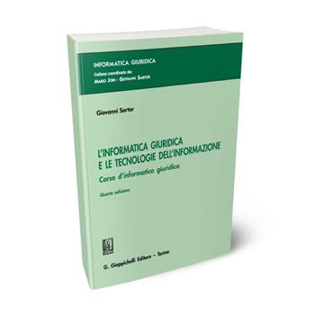 L'informatica giuridica e le tecnologie dell'informazione. Corso di informatica giuridica - Giovanni Sartor - Libro Giappichelli 2022, Informatica giuridica | Libraccio.it