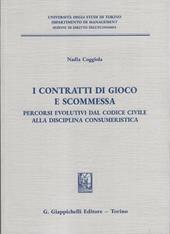 I contratti di gioco e scommessa. Percorsi evolutivi dal codice civile alla disciplina consumeristica