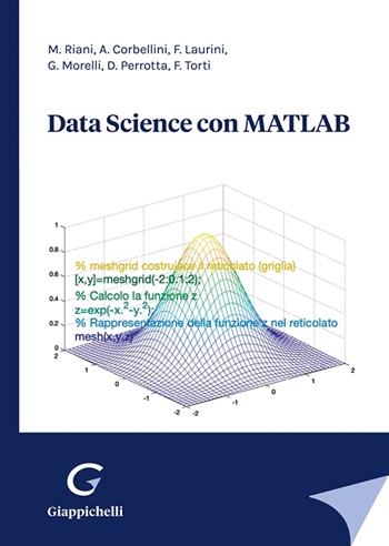 Data science con MATLAB - Marco Riani, Aldo Corbellini, Fabrizio Laurini - Libro Giappichelli 2022 | Libraccio.it