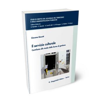 Il servizio culturale. Contributo allo studio delle forme di gestione - Giacomo Biasutti - Libro Giappichelli 2022, Studi di diritto del governo del territorio e delle amministrazioni pubbliche | Libraccio.it