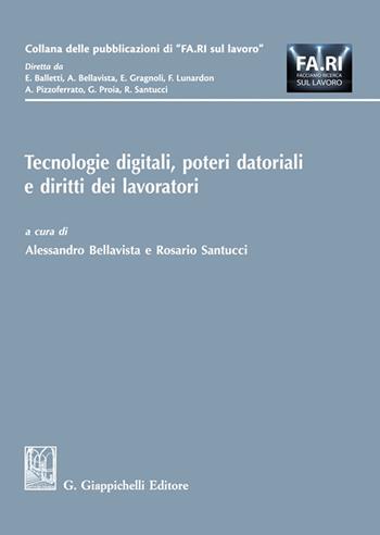 Tecnologie digitali, poteri datoriali e diritti dei lavoratori  - Libro Giappichelli 2022, Collana delle pubblicazioni di «FA.RI. sul lavoro» | Libraccio.it