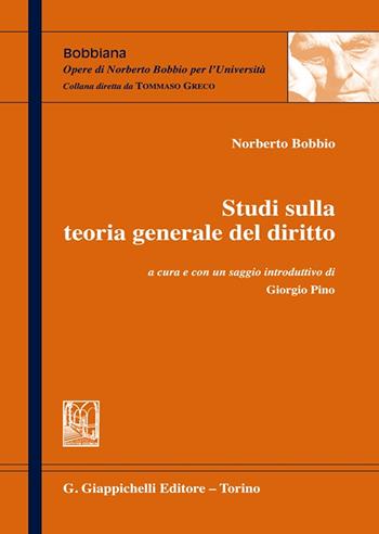 Studi sulla teoria generale del diritto - Norberto Bobbio - Libro Giappichelli 2025, Bobbiana | Libraccio.it