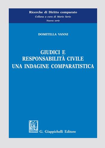 Giudici e responsabilità civile. Una indagine comparatistica - Domitilla Vanni - Libro Giappichelli 2025, Ricerche di diritto comparato. Nuova serie | Libraccio.it
