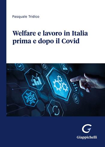 Welfare e lavoro in Italia prima e dopo il Covid - Pasquale Tridico - Libro Giappichelli 2023 | Libraccio.it