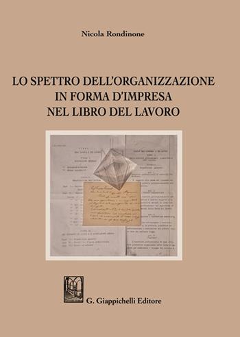 Lo spettro dell'organizzazione in forma d'impresa nel Libro del Lavoro - Nicola Rondinone - Libro Giappichelli 2022 | Libraccio.it