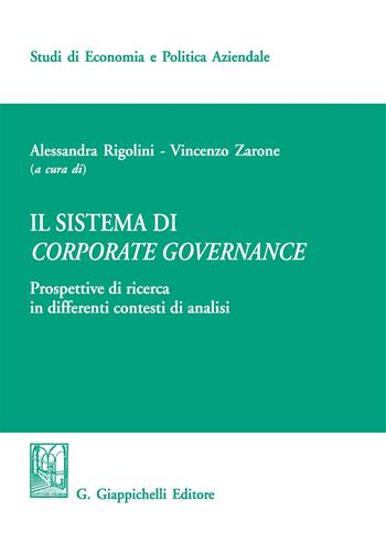 Il sistema di corporate governance. Prospettive di ricerca in differenti contesti di analisi  - Libro Giappichelli 2019, Studi di economia e politica aziendale | Libraccio.it