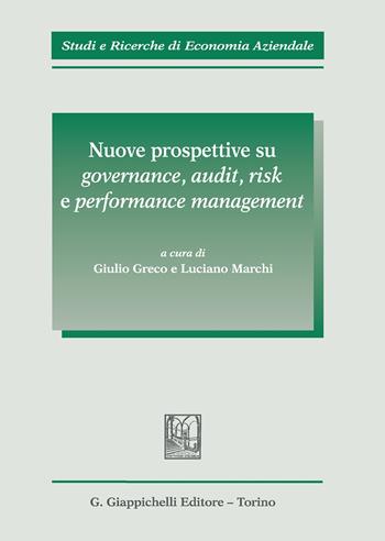 Nuove prospettive su governance, audit, risk e performance management  - Libro Giappichelli 2019, Studi e ricerche di economia aziendale | Libraccio.it