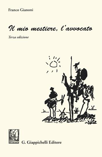 Il mio mestiere, l'avvocato - Franco Gianoni - Libro Giappichelli 2019 | Libraccio.it