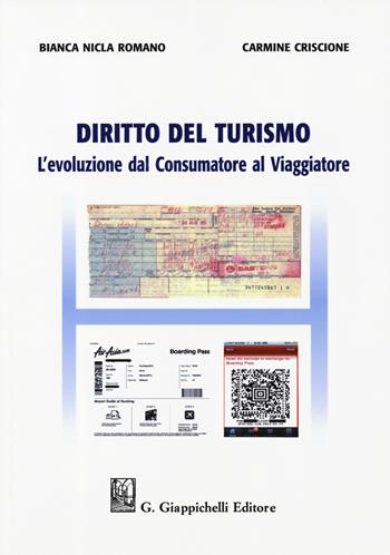 Diritto del turismo. L'evoluzione dal consumatore al viaggiatore - Carmine Criscione, Bianca Nicla Romano - Libro Giappichelli 2019 | Libraccio.it