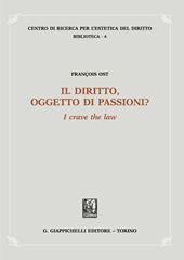 Il diritto, oggetto di passioni? «I crave the law»