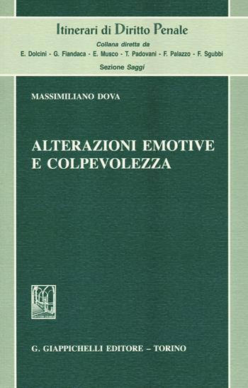 Alterazioni emotive e colpevolezza - Massimiliano Dova - Libro Giappichelli 2019, Itinerari di diritto penale. Sez. saggi | Libraccio.it