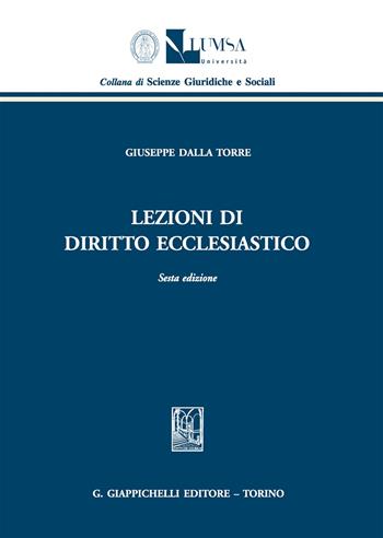 Lezioni di diritto ecclesiastico - Giuseppe Dalla Torre - Libro Giappichelli 2019, Lumsa. Fac. giurisprudenza. Sez. ricerca | Libraccio.it