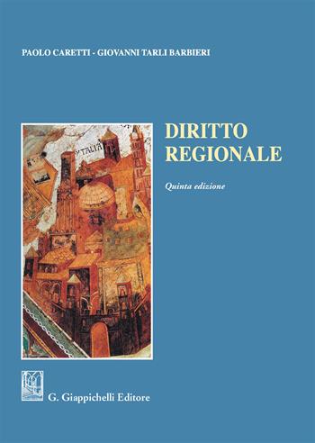 Diritto regionale - Paolo Caretti, Giovanni Tarli Barbieri - Libro Giappichelli 2019 | Libraccio.it