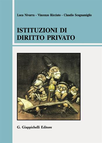Istituzioni di diritto privato - Luca Nivarra, Vincenzo Ricciuto, Claudio Scognamiglio - Libro Giappichelli 2019 | Libraccio.it
