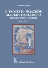 Il progetto filiazione nell'era tecnologica. Percorsi etici e giuridici